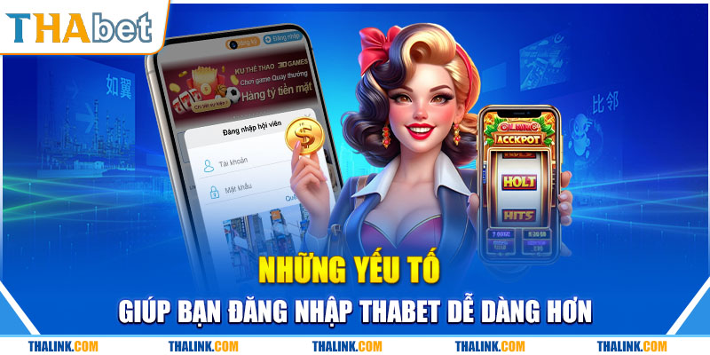 Các yếu tố cần thức hiện đăng nhập tài khoản Thabet